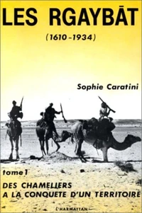 Les Rgaybat (1610-1934)  VOLUME 1