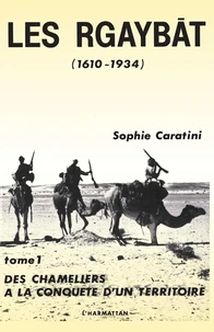 Les Rgaybat (1610-1934) Volume 1