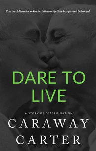 Dare To Live: A Story of Determination