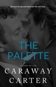  Caraway Carter - The Palette: A Story of Life - Eclectic Novelettes.