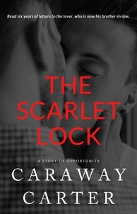  Caraway Carter - The Scarlet Lock: A Story of Opportunity - Eclectic Novelettes.