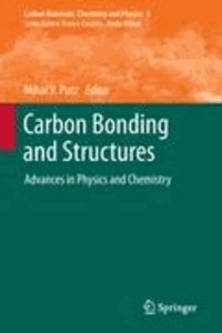 Mihai V. Putz - Carbon Bonding and Structures - Advances in Physics and Chemistry.