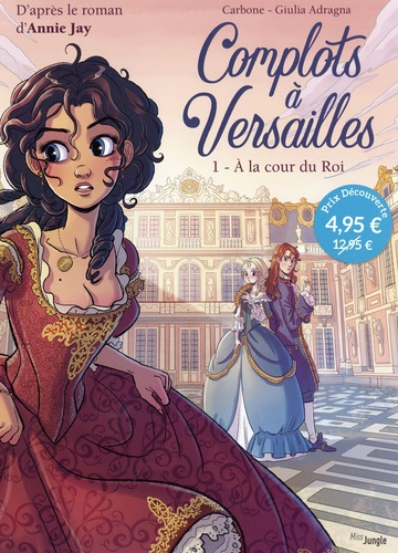 Complots à Versailles Tome 1 A la cour du Roi