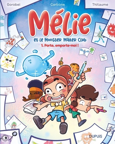  Carbone et  Thitaume - Mélie et le Monster Maker Club - Tome 1 - Porte, emporte-moi !.