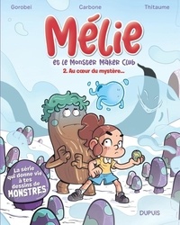  Carbone et  Thitaume - Mélie et le Monster Maker Club Tome 2 : Au coeur du mystère....