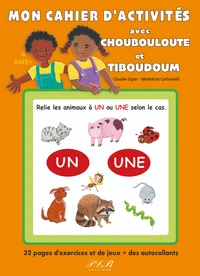 Mon cahier d'activites avec choubouloute et tiboudoum
