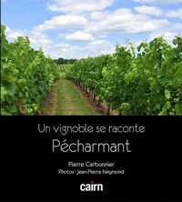 Un vignoble se raconte : Pécharmant