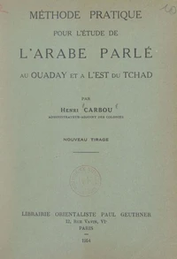 Méthode pratique pour l'étude de l'arabe parlé au Ouaday et à l'Est du Tchad