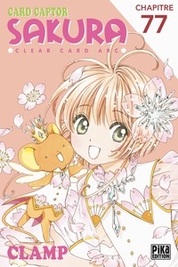  Clamp - Card Captor Sakura - Clear Card Arc Chapitre 77.