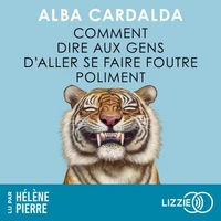 Comment dire aux gens d'aller se faire foutre poliment