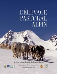  AFP - Pastum Hors-série : L'élevage pastoral alpin - Assises euro-alpines du Pastoralisme - Barcelonnette 23-25 septembre 2020 - Grenoble 8 octobre 2020.