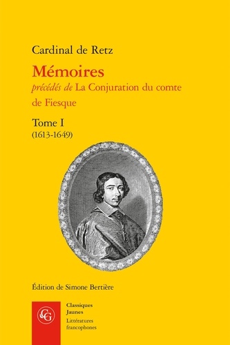 Mémoires précédés de La conjuration du comte de Fiesque. Tome 1, (1613-1649)