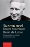 Cardinal Henri de Lubac - Surnaturel - Etudes historiques.