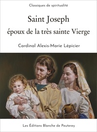 Cardinal Lépicier - Saint Joseph, époux de la très sainte Vierge.