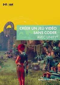 Créer un jeu vidéo sans coder avec unity