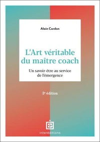 L'art véritable du maître coach - 3e éd.