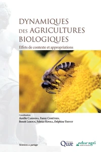 Dynamiques des agricultures biologiques : effets de contexte et appropriations