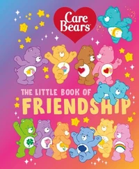Care Bears: The Little Book of Friendship