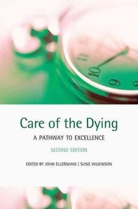 Care of the dying - A pathway to excellence.