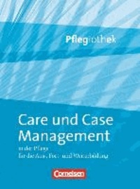 Care und Case Management - in der Pflege für die Aus-, Front- und Weiterbildung.