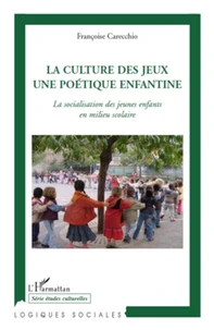 La culture des jeux, une poétique enfantine