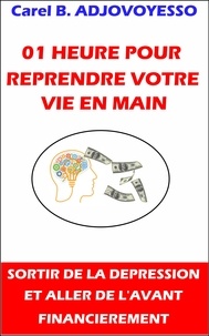 Carel ADJOVOYESSO - 01 heure pour reprendre votre vie en main.