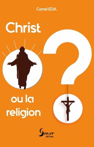 Carel Eda - Christ ou la religion ?.