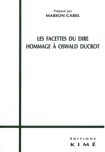  Carel Marion - Les Facettes Du Dire. Hommage A Oswald Ducrot.