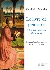Carel Van Mander - Le livre de peinture.