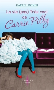 Caren Lissner et Caren Lissner - La vie (pas) très cool de Carrie Pilby.