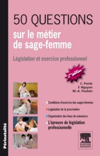 Carène Ponte et Françoise Nguyen - 50 questions sur le métier de sage-femme - Législation et exercice professionnel.