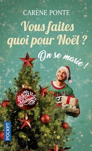 Carène Ponte - Vous faites quoi pour Noël ? - "On se marie !".