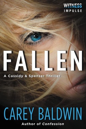 Carey Baldwin - Fallen - A Cassidy &amp; Spenser Thriller.