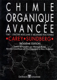 Chimie Organique Avancee. Tome 1, Structure Moleculaire Et Mecanismes Reactionnels, 3eme Edition