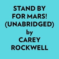  Carey Rockwell et  AI Marcus - Stand By For Mars!(Unabridged).