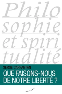 Que faisons-nous de notre liberté ?