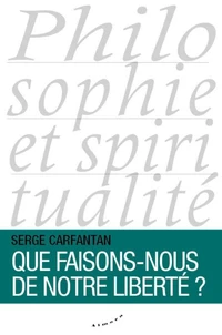 Que faisons-nous de notre liberté ?