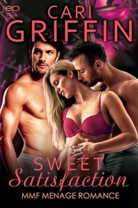 Cari Griffin - Sweet Satisfaction: MMF Menage Romance.