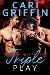  Cari Griffin - Triple Play: MMF Bisexual Menage Romance.
