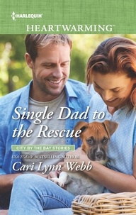 Cari Lynn Webb - Single Dad To The Rescue.