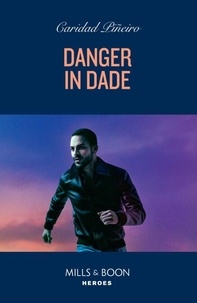 Téléchargez des ebooks gratuits pour ipod Danger In Dade par Caridad Piñeiro