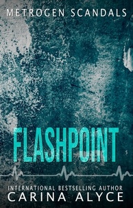  Carina Alyce - Flashpoint: A Firefighter Romance - MetroGen Forbidden Love Duets, #7.