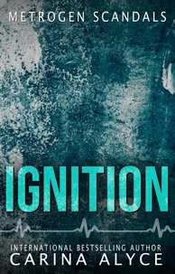 Ignition: A Steamy Enemies to Lovers Workplace Firefighter Romance
