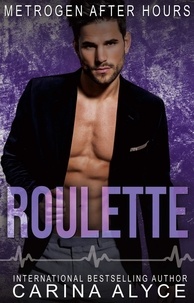  Carina Alyce - Roulette: A Medical Romance - MetroGen After Hours, #3.
