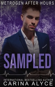  Carina Alyce - Sampled: A Steamy Medical Romance - MetroGen After Hours, #6.