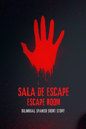  Carina Conte - Sala De Escape Escape Room : Bilingual Scary Spanish Short Story.