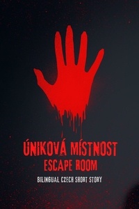 Carina Conte - Úniková Místnost Escape Room : Bilingual Czech Short Story.
