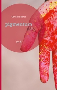 Bons livres à télécharger gratuitement pigmentum - Lyrik 9783758391194 par Carina la Barca (French Edition)