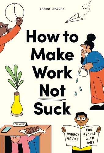 How to Make Work Not Suck /anglais