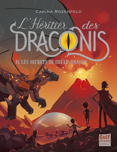L'héritier des Draconis Tome 4 Les secrets de brûle-dragon